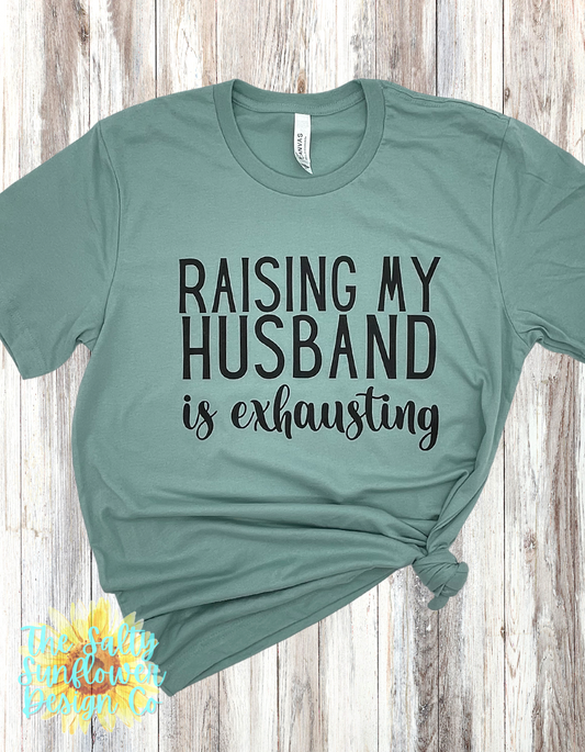 Raising my husband is exhausting